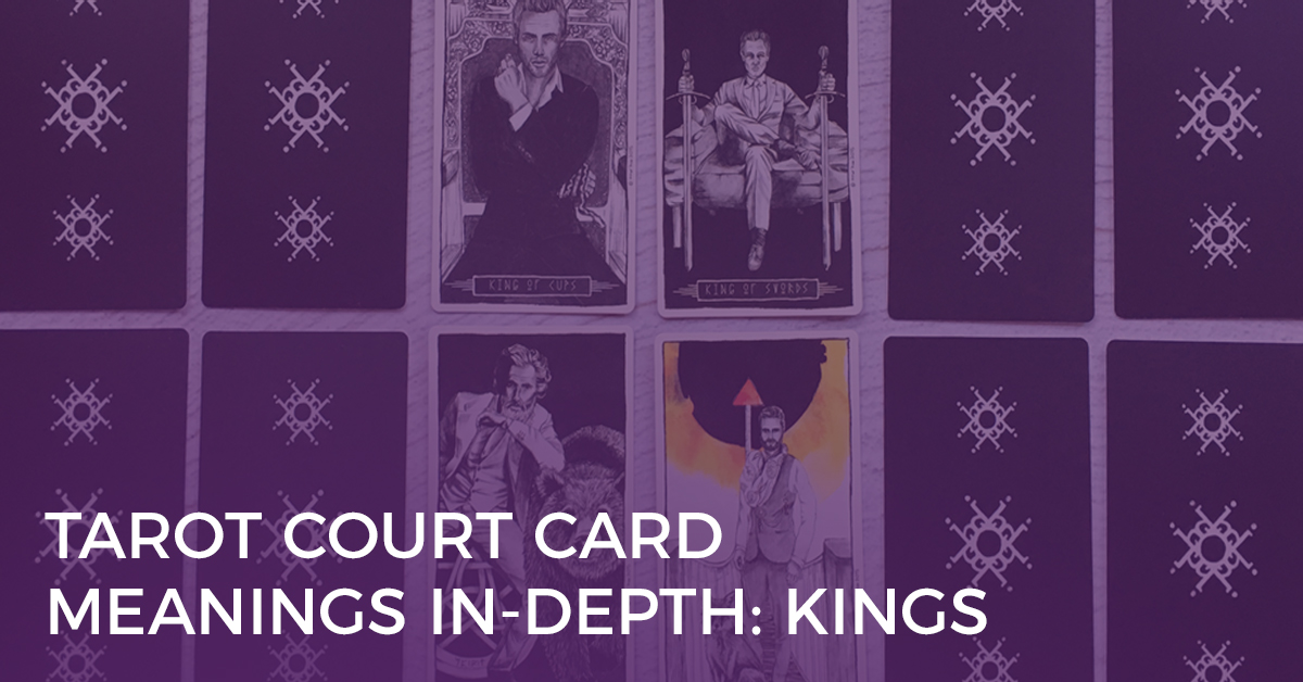 Tarot Court Card Meanings: Kings