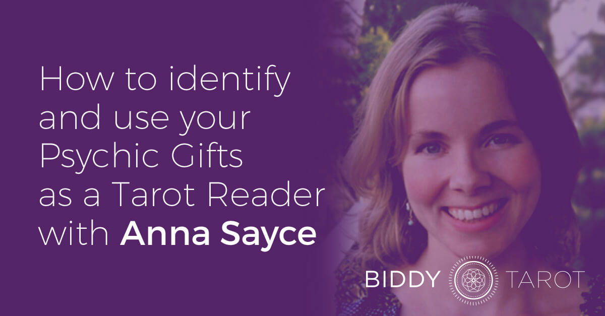 Blog-20150211-how-to-identify-and-use-your-psychic-gifts-as-a-tarot-reader-with-anna-sayce