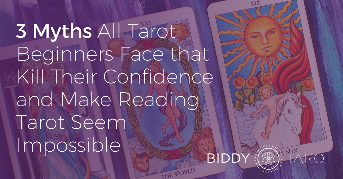 blog-20140129-3-myths-all-tarot-beginners-face-that-kill-their-confidence-and-make-reading-tarot-seem-impossible