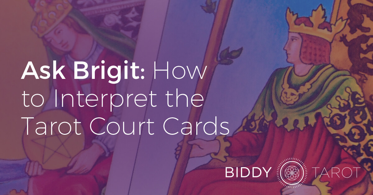 blog-20140219-ask-brigit-how-to-interpret-the-tarot-court-cards
