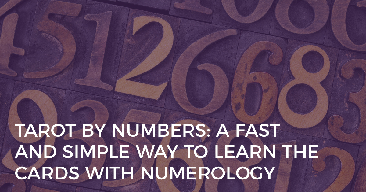 tarot by numbers a fast and simple way to learn the cards with numerology