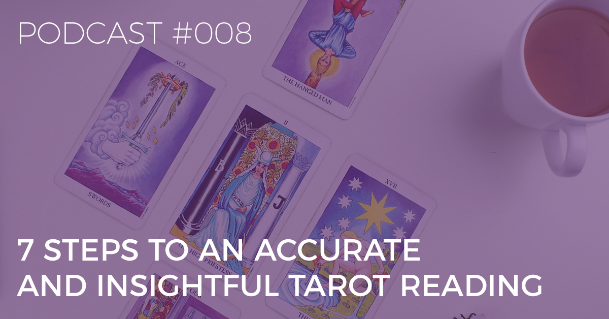 7 Steps to an Accurate and Insightful Tarot Reading