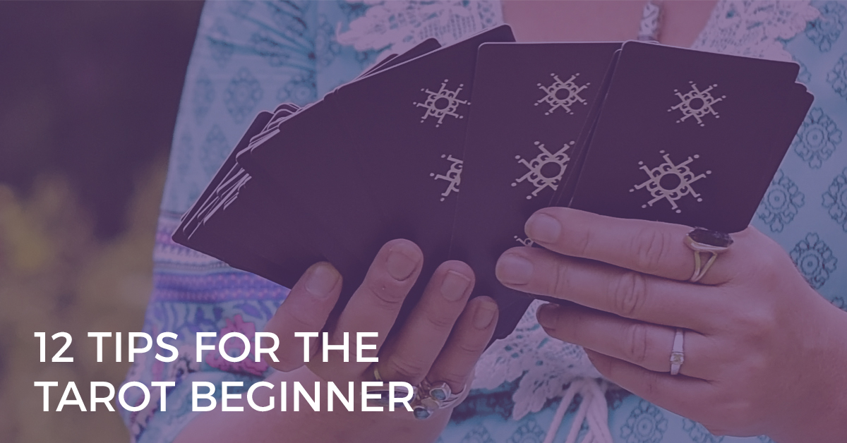 12 tips for the tarot beginner