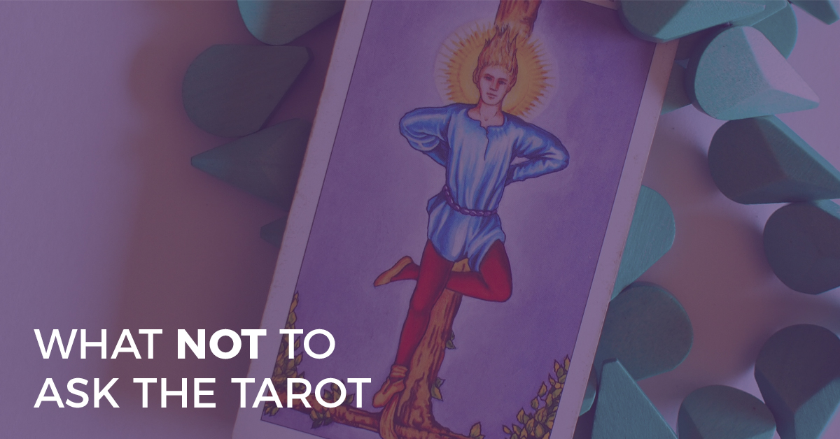 what not to ask the tarot