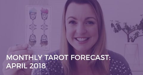 monthly tarot forecast april 2018