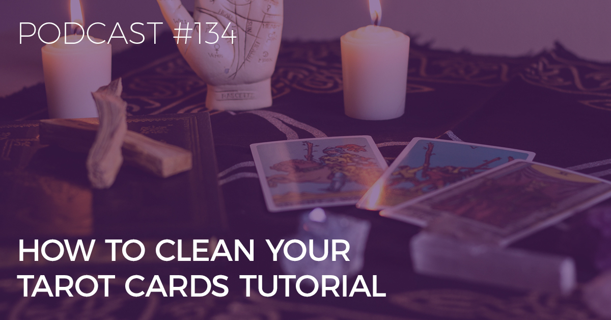 8 ways to clear and cleanse your tarot cards