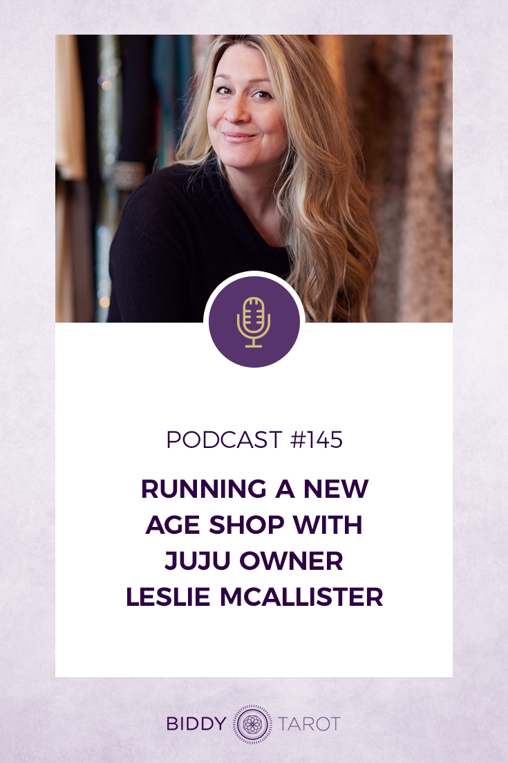 Running a New Age Shop with JuJu owner Leslie McAllister | Biddy Tarot Podcast