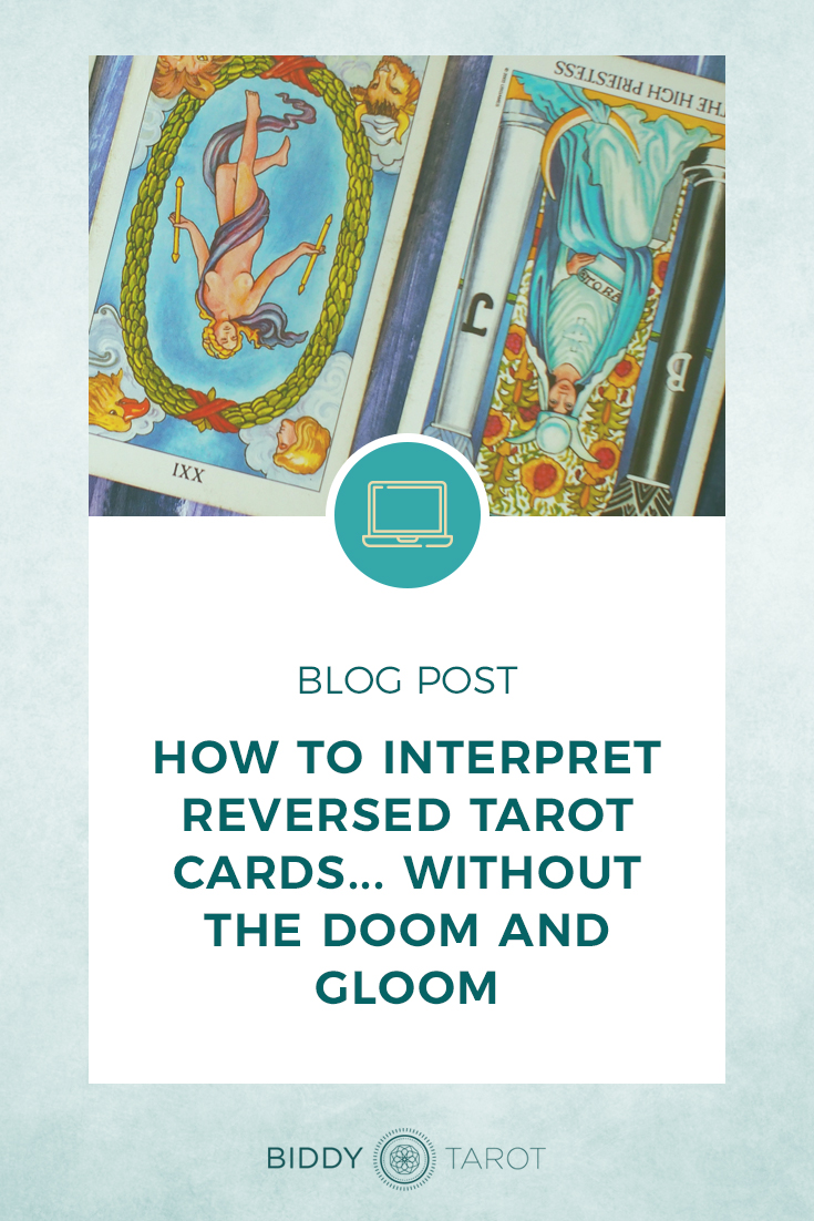 How to Interpret Reversed Tarot Cards without the Doom and Gloom | Biddy Tarot Blog | The World Reversed and The High Priestess Reversed from the Radiant Tarot