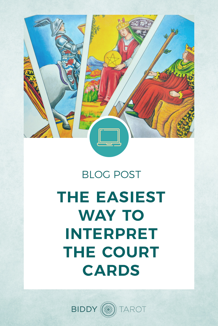 The Easiest Way to Interpret the Court Cards | Biddy Tarot