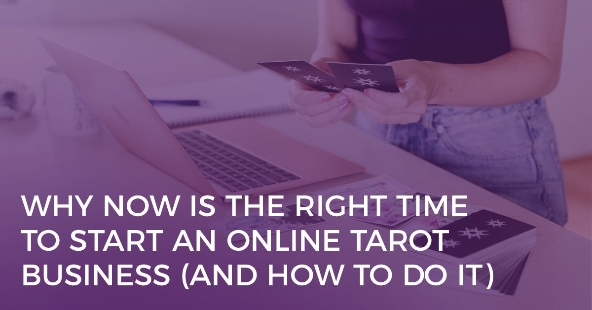 Why is now the right time to start an online tarot business?