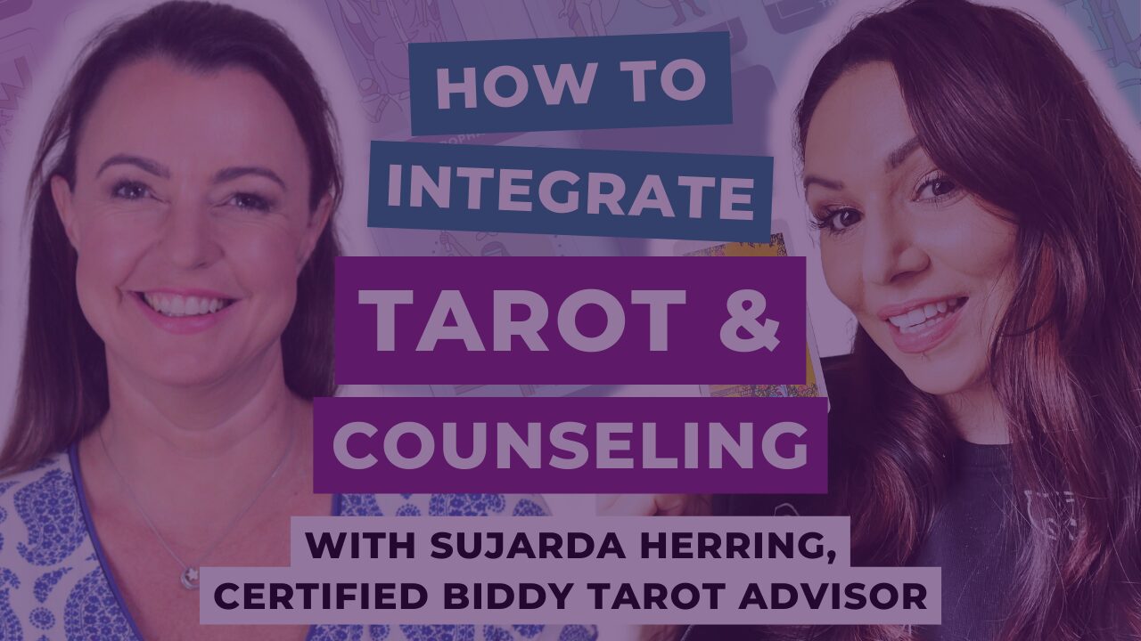 Therapeutic Tarot – How to Integrate Tarot and Counseling with Sujarda Herring, Certified Biddy Tarot Advisor