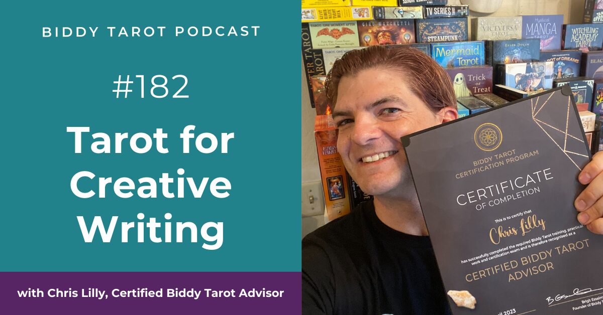 BTP182 Tarot for Creative Writing with Chris Lilly, Certified Biddy Tarot Advisor