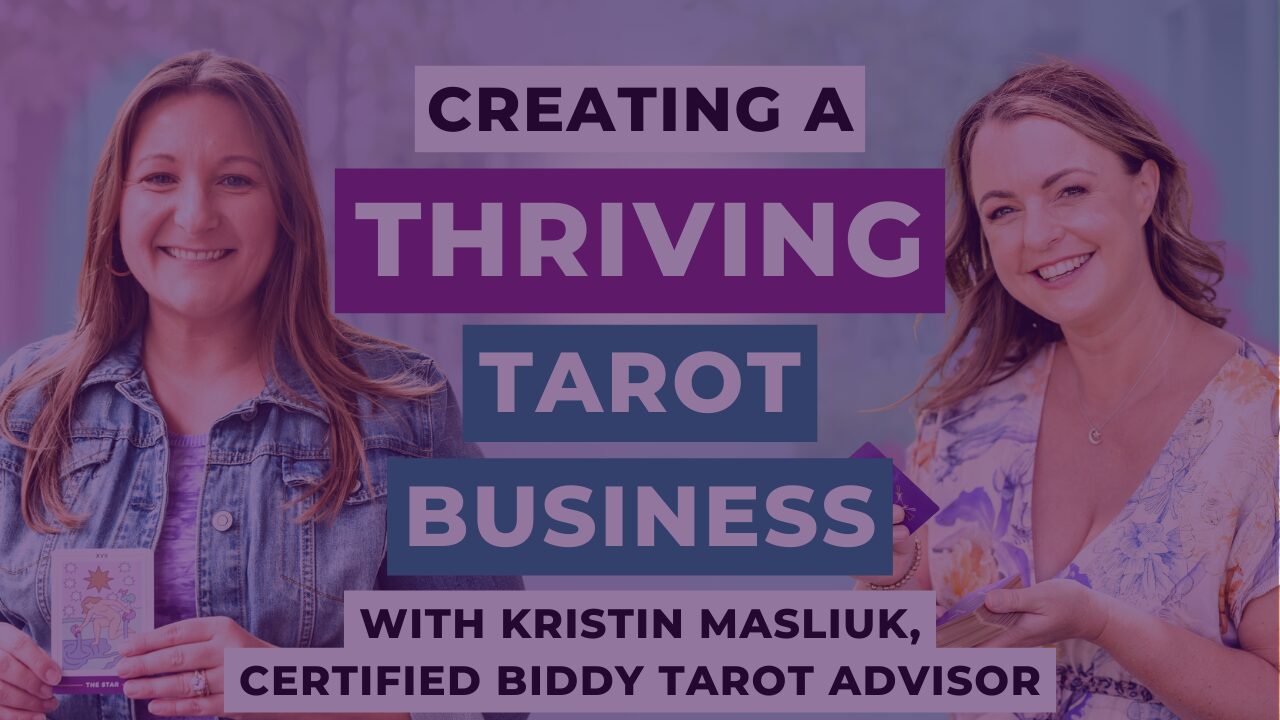 Moon Manifesting and Creating a Thriving Tarot Business with Kristin Masliuk, Certified Biddy Tarot Advisor