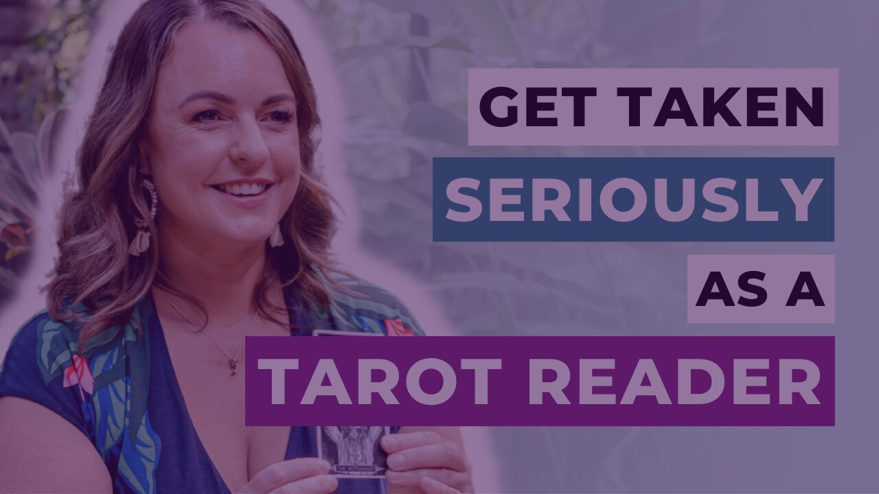 How to be taken seriously as a Tarot reader