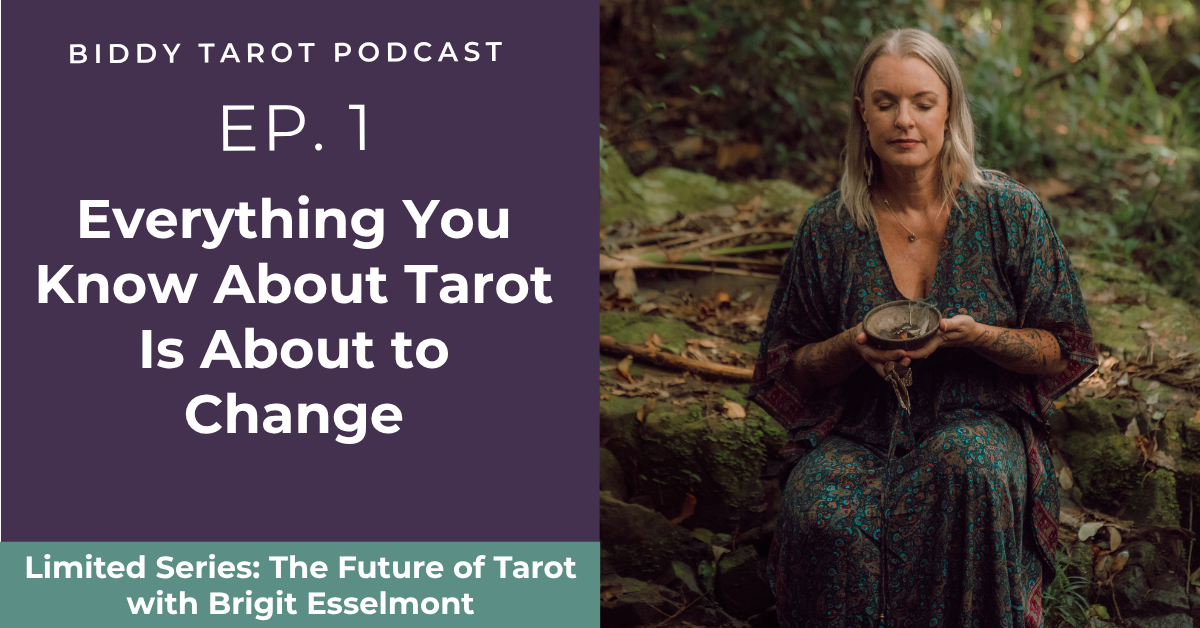 Ep. 1: Everything You Know About Tarot Is About to Change - Are You Ready?