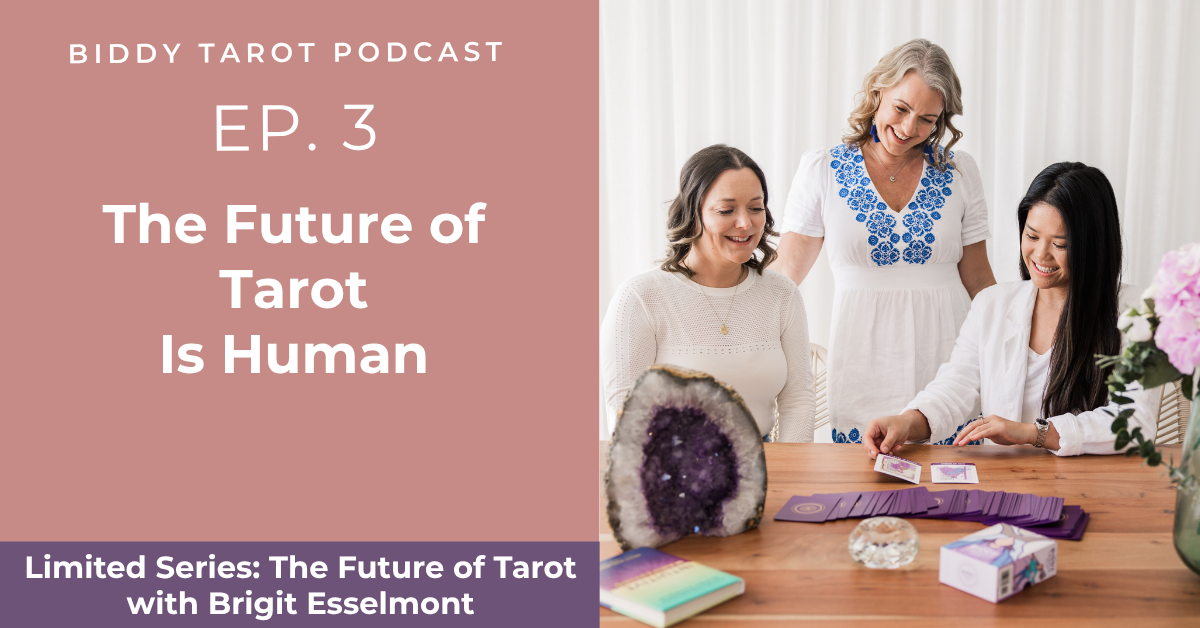 Ep. 3: The Future of Tarot Is Human